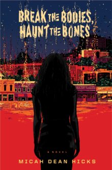 BREAK THE BODIES, HAUNT THE BONES