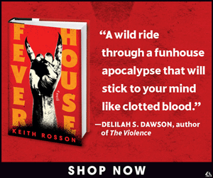 ROSSON_FeverHouse_HC_Nightmare-Magazine-Digital_300x250