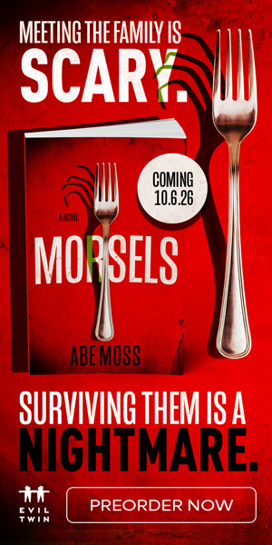 ADVERT: Morsels by Abe Moss / Meeting the family is scary. Surviving them is a NIGHTMARE.